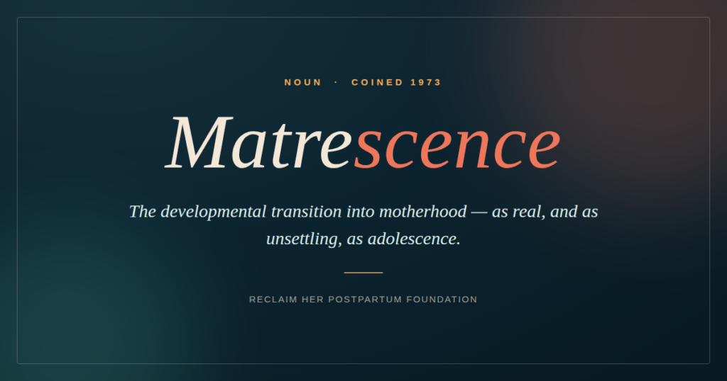 Illustration reading "Matrescence" with the definition: the developmental transition into motherhood, as real and as unsettling as adolescence